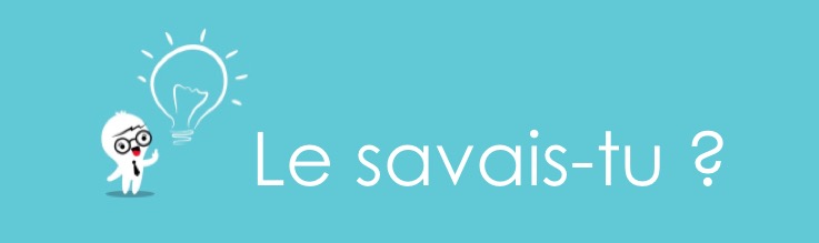 Le savais-tu ?